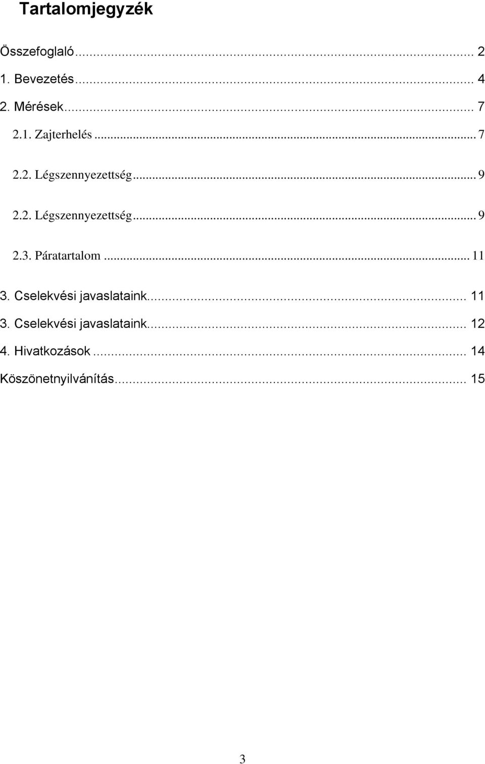 Páratartalom... 11 3. Cselekvési javaslataink... 11 3. Cselekvési javaslataink... 12 4.