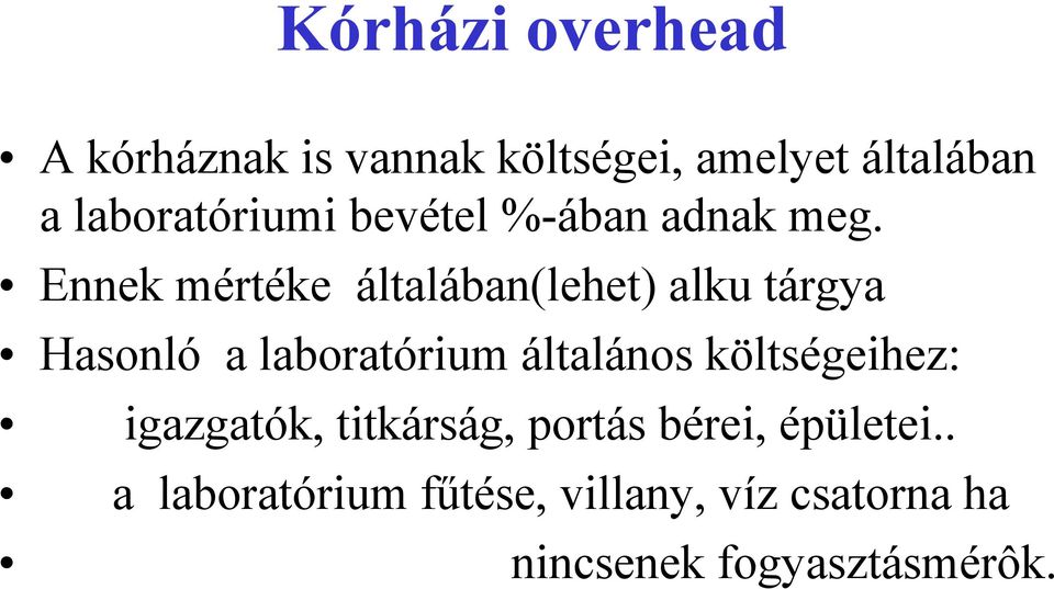 Ennek mértéke általában(lehet) alku tárgya Hasonló a laboratórium általános