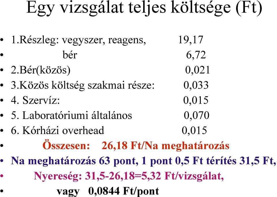 Laboratóriumi általános 0,070 6.