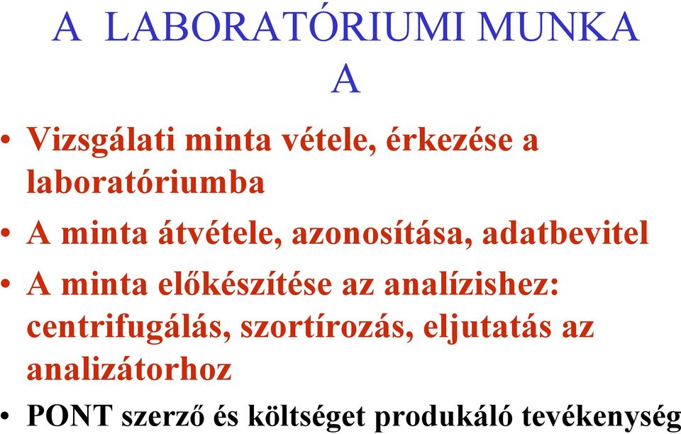 minta előkészítése az analízishez: centrifugálás, szortírozás,