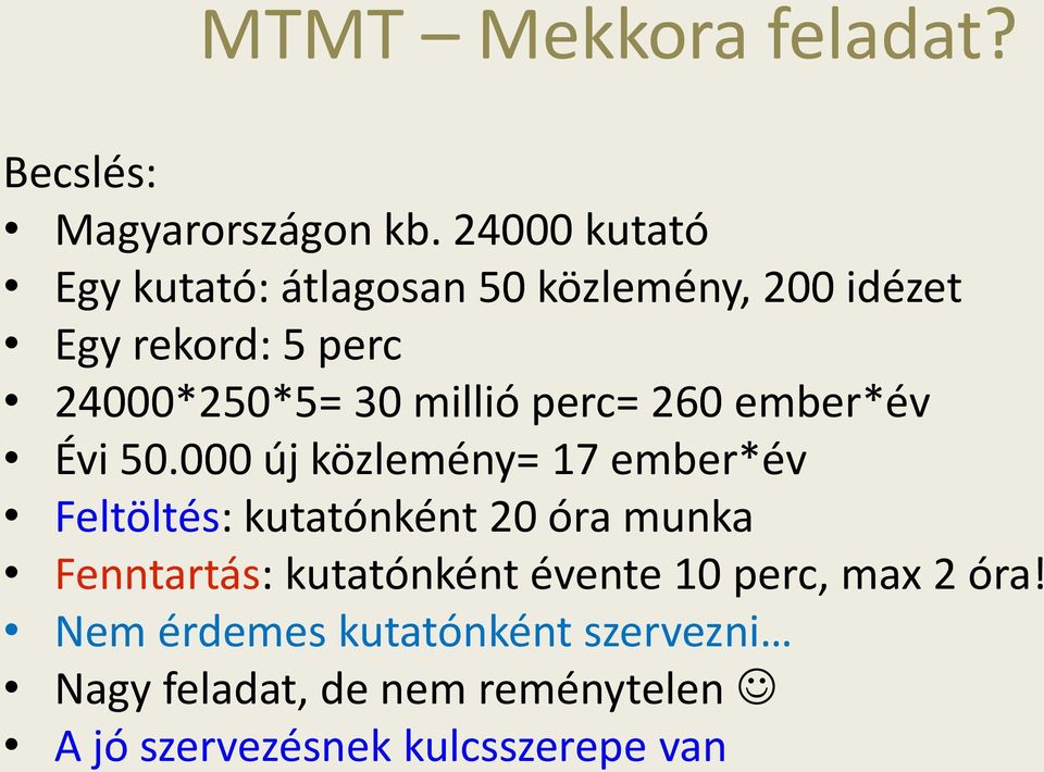 millió perc= 260 ember*év Évi 50.