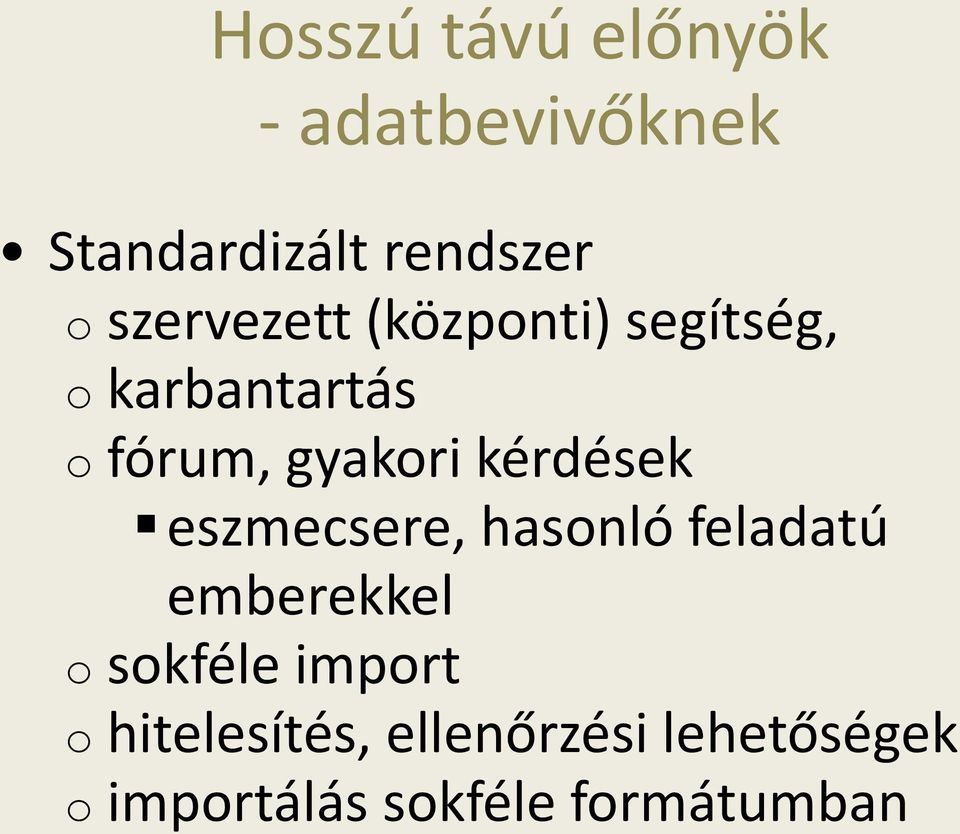 kérdések eszmecsere, hasonló feladatú emberekkel o sokféle import