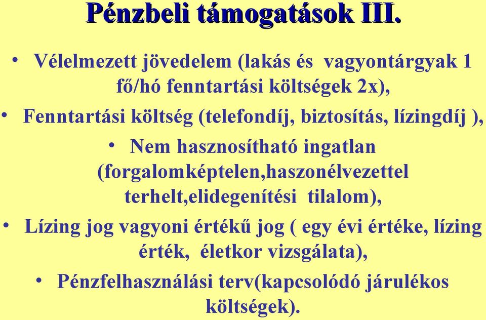 költség (telefondíj, biztosítás, lízingdíj ), Nem hasznosítható ingatlan