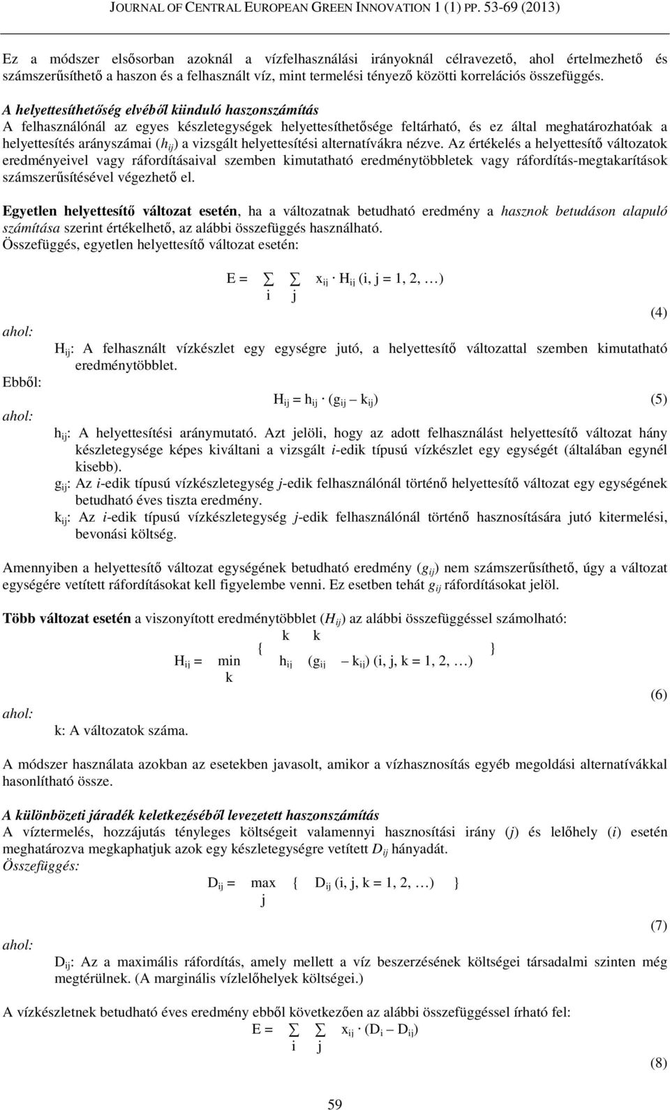 vizsgált helyettesítési alternatívákra nézve.