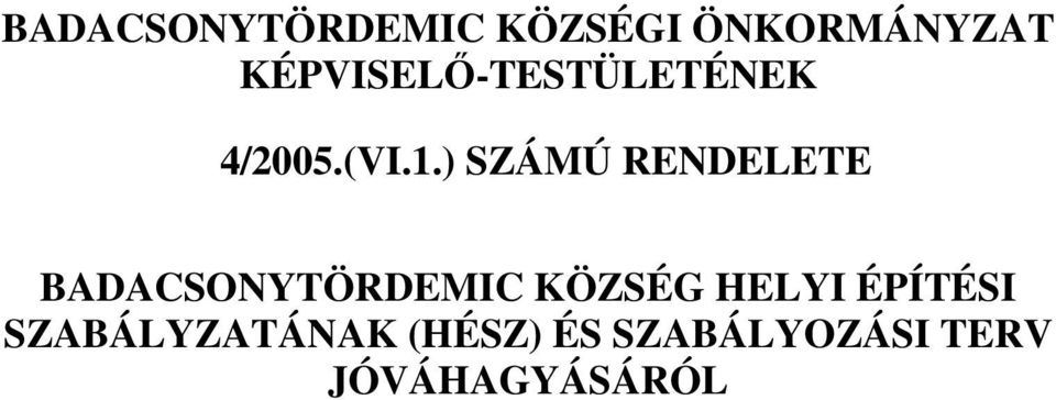 ) SZÁMÚ RENDELETE BADACSONYTÖRDEMIC KÖZSÉG