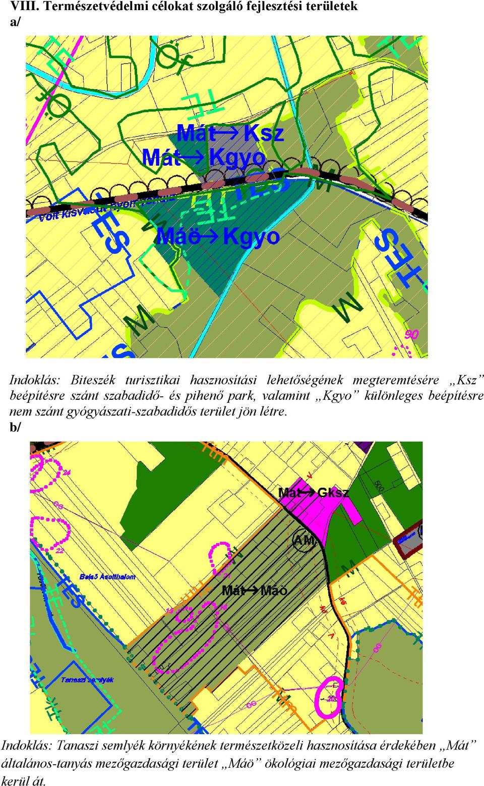 beépítésre nem szánt gyógyászati-szabadidős terület jön létre.