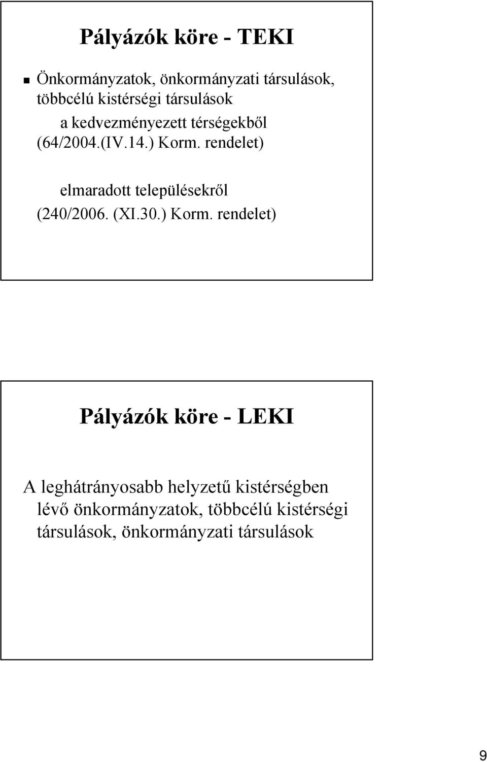 rendelet) elmaradott településekről (240/2006. (XI.30.) Korm.