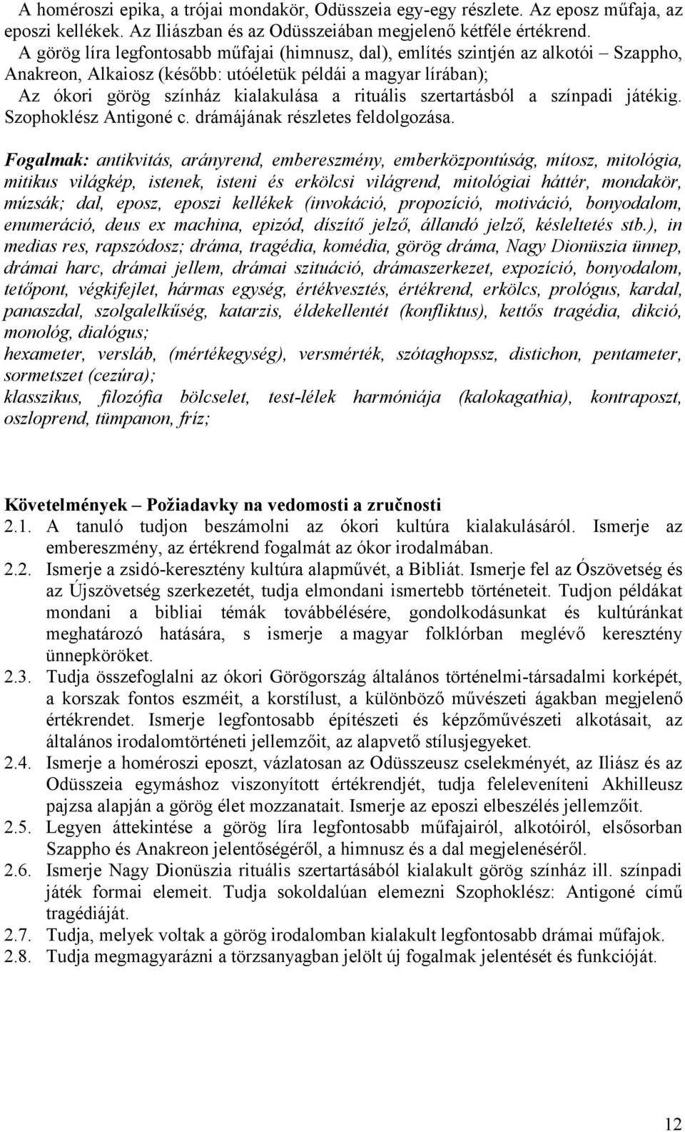 szertartásból a színpadi játékig. Szophoklész Antigoné c. drámájának részletes feldolgozása.