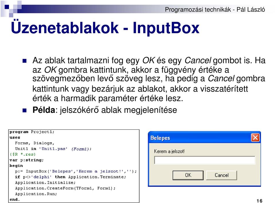 lesz, ha pedig a Cancel gombra kattintunk vagy bezárjuk az ablakot, akkor a