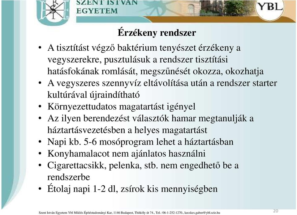 igényel Az ilyen berendezést választók hamar megtanulják a háztartásvezetésben a helyes magatartást Napi kb.