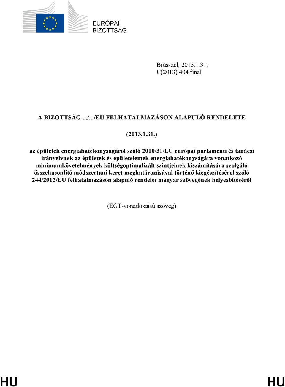 ) az épületek energiahatékonyságáról szóló 2010/31/EU európai parlamenti és tanácsi irányelvnek az épületek és épületelemek