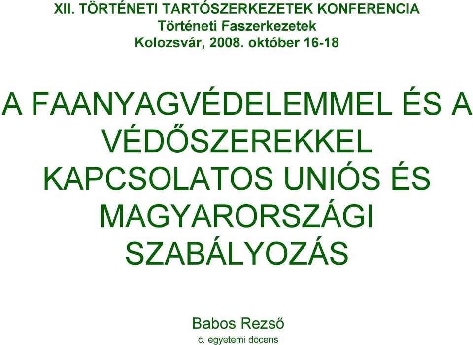 október 16-18 A FAANYAGVÉDELEMMEL ÉS A VÉDŐSZEREKKEL Ő