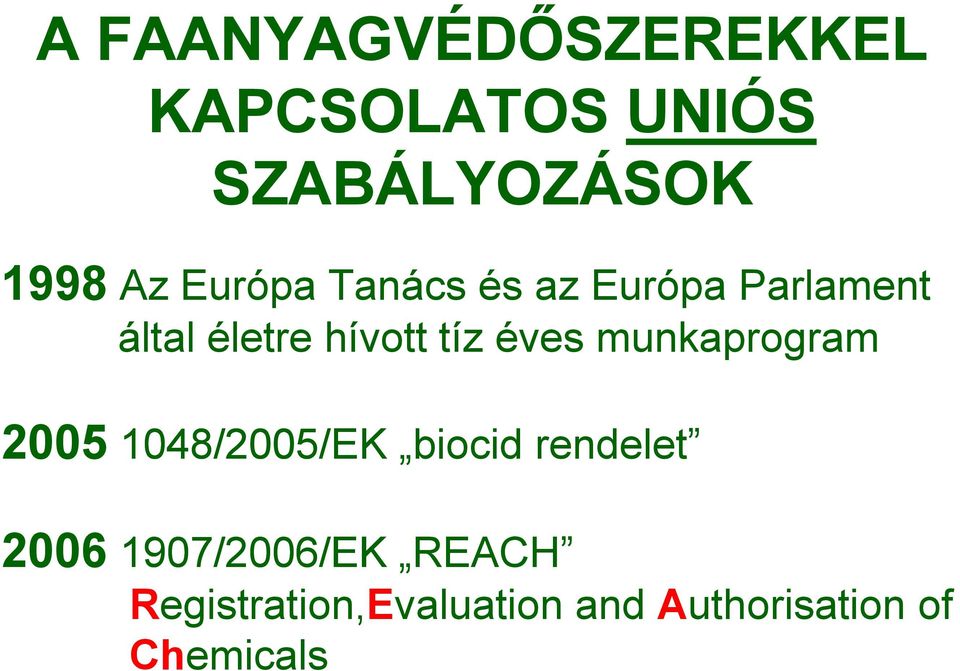 éves munkaprogram 2005 1048/2005/EK biocid rendelet 2006