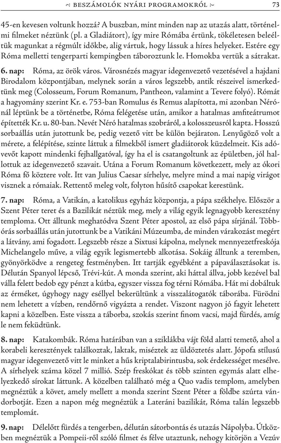 Homokba vertük a sátrakat. 6. nap: Róma, az örök város.