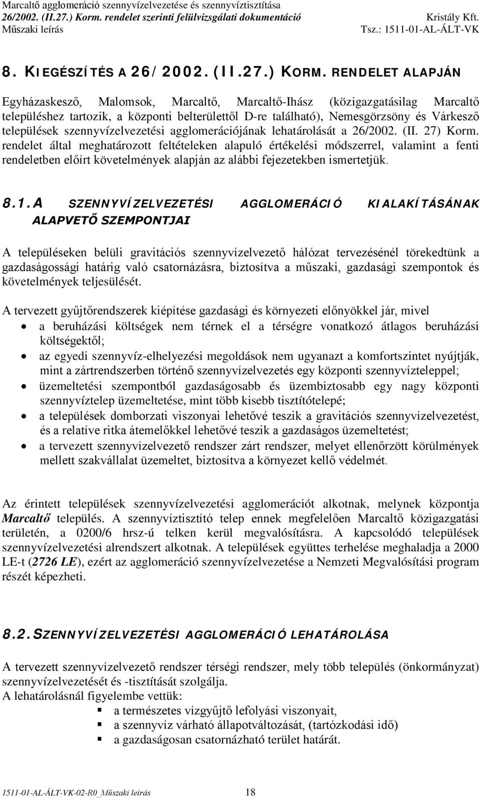 szennyvízelvezetési agglomerációjának lehatárolását a 26/2002. (II. 27) Korm.