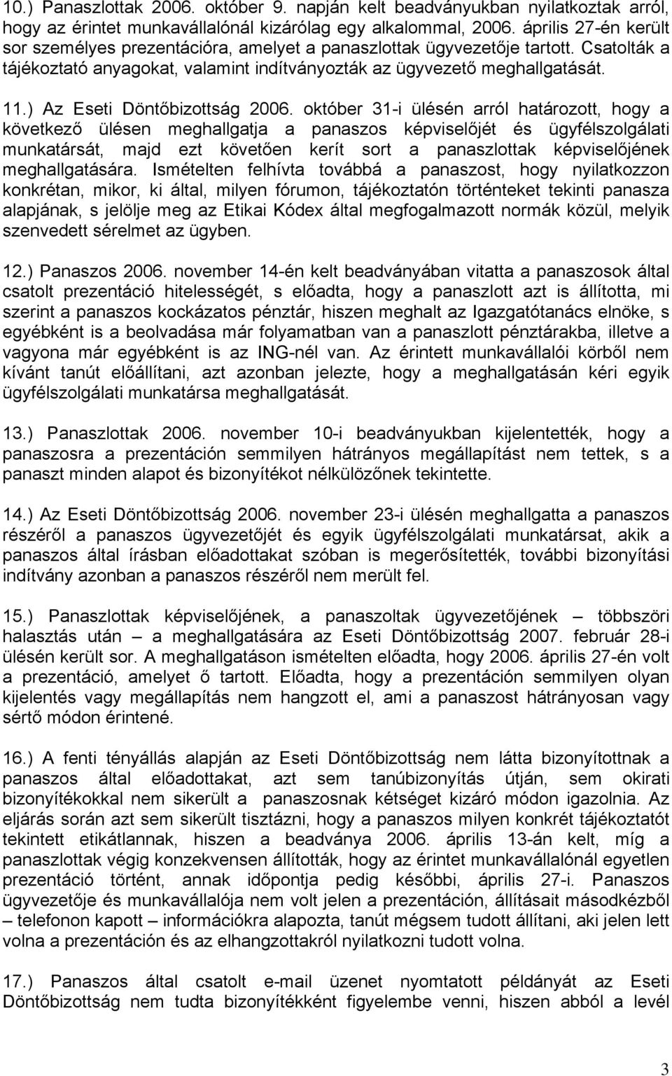 ) Az Eseti Döntőbizottság 2006.