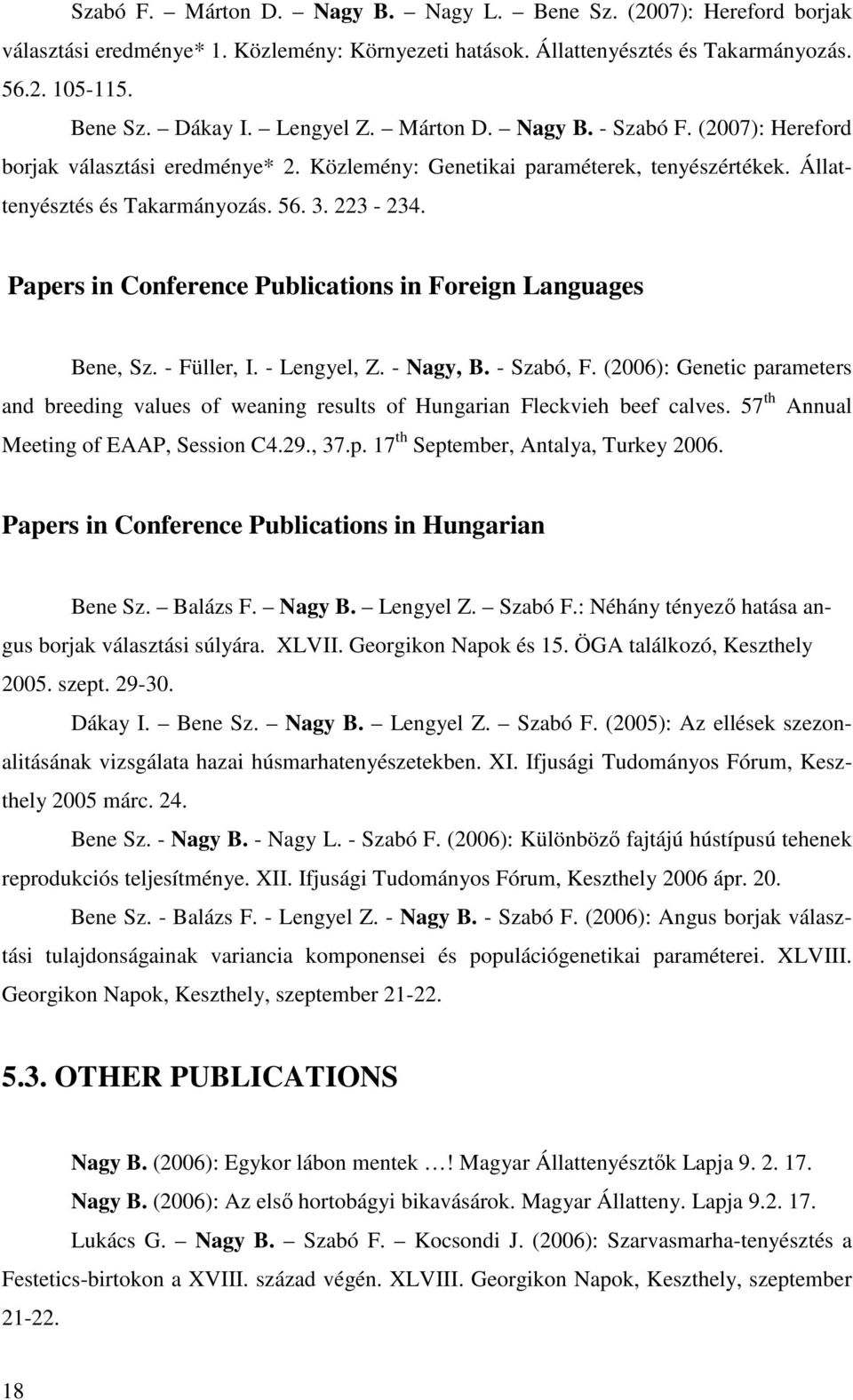 Papers in Conference Publications in Foreign Languages Bene, Sz. - Füller, I. - Lengyel, Z. - Nagy, B. - Szabó, F.