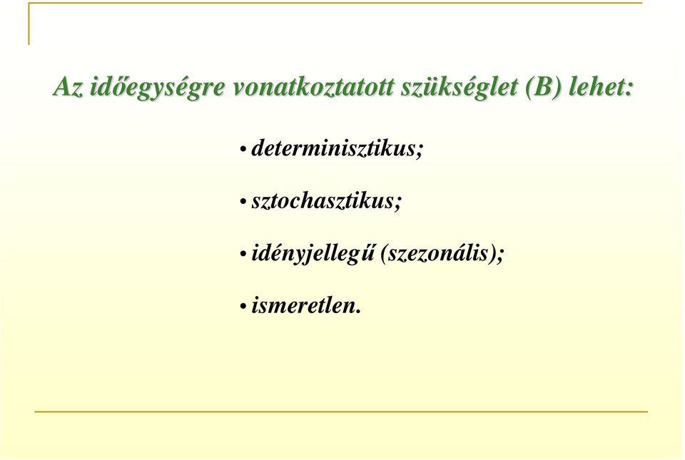 determinisztikus;