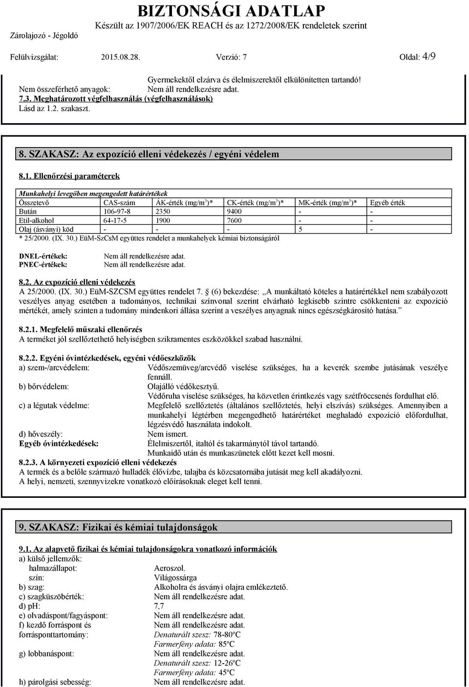 2. szakaszt. 8. SZAKASZ: Az expozíció elleni védekezés / egyéni védelem 8.1.