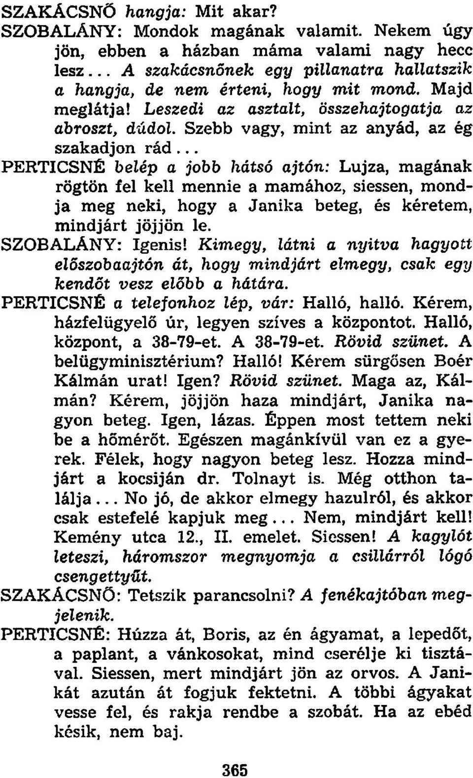 Szebb vagy, mint az anyád, az ég szakadjon rád.