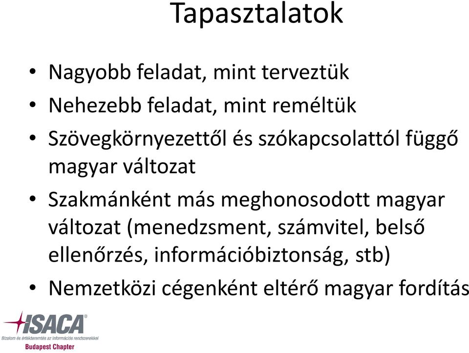 Szakmánként más meghonosodott magyar változat (menedzsment, számvitel,