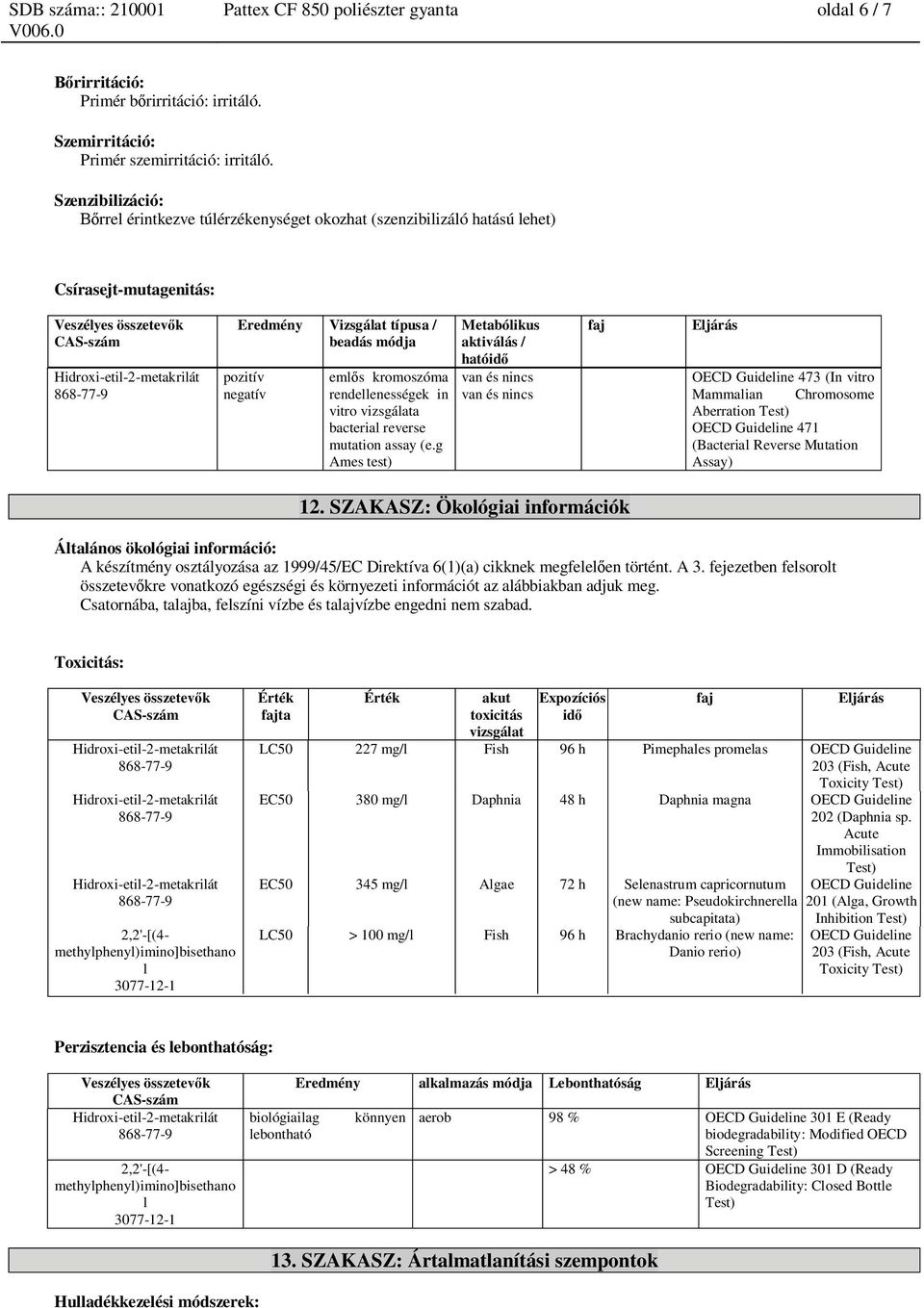 rendellenességek in vitro vizsgálata bacterial reverse mutation assay (e.