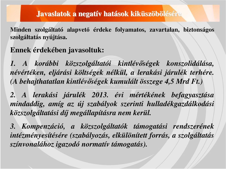 (A behajthatatlan kintlévőségek kumulált összege 4,5 Mrd Ft.) 2. A lerakási járulék 2013.