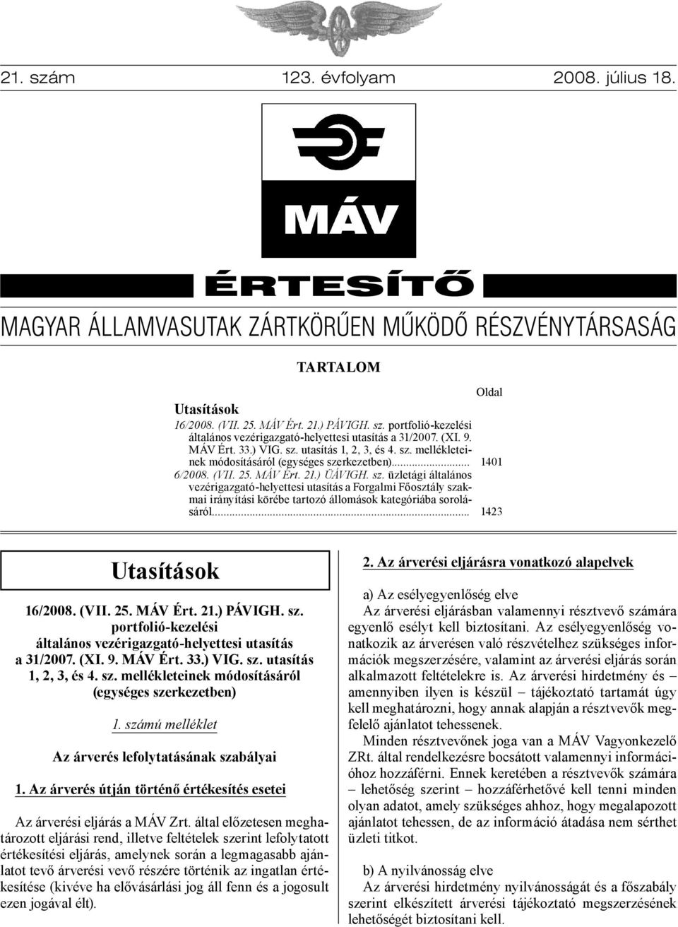 (VII. 25. MÁV Ért. 21.) ÜÁVIGH. sz. üzletági általános vezérigazgató-helyettesi utasítás a Forgalmi Főosztály szakmai irányítási körébe tartozó állomások kategóriába sorolásáról.