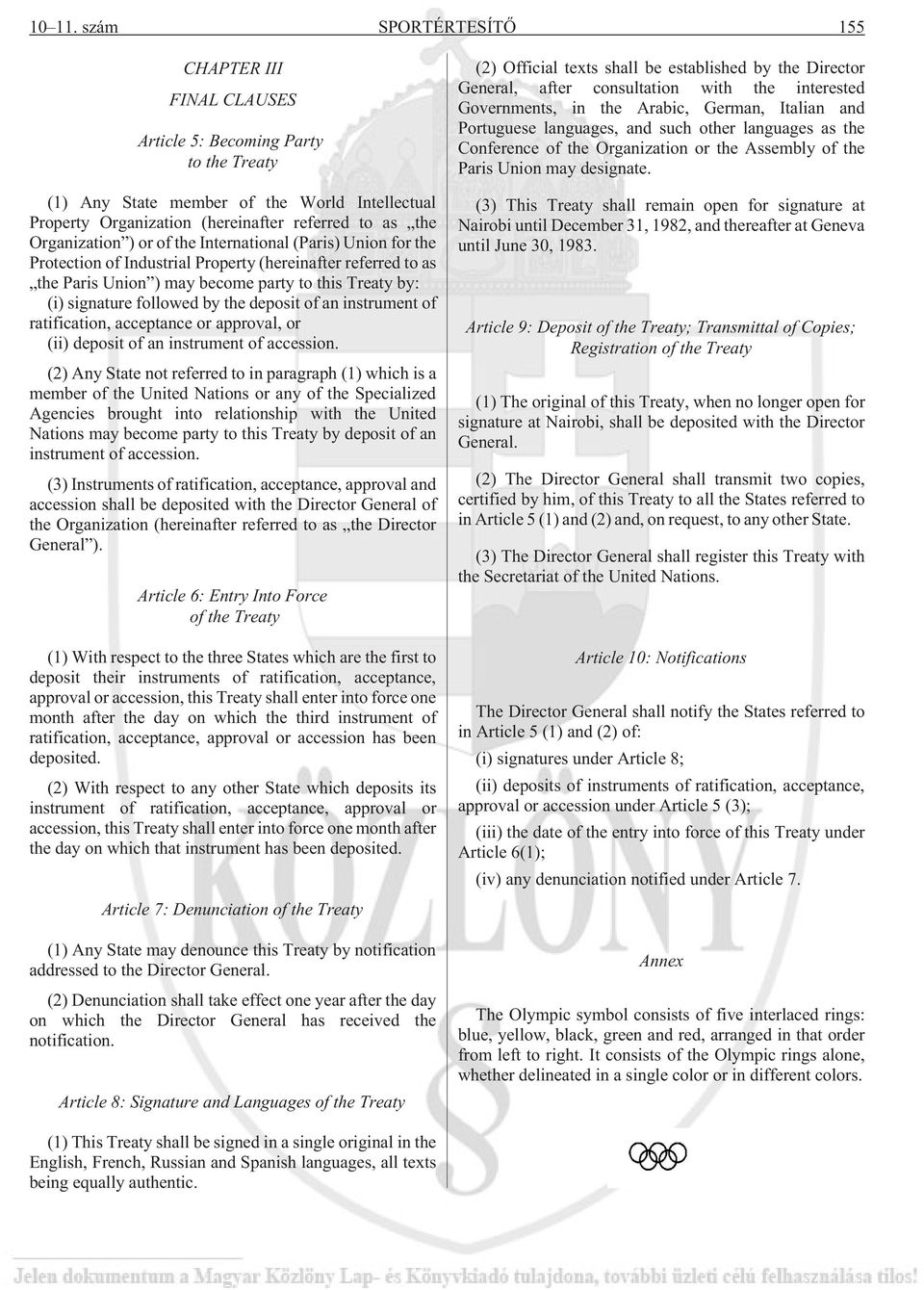 Organization ) or of the International (Paris) Union for the Protection of Industrial Property (hereinafter referred to as the Paris Union ) may become party to this Treaty by: (i) signature followed