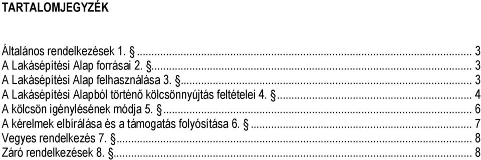 ... 3 A Lakásépítési Alapból történő kölcsönnyújtás feltételei 4.