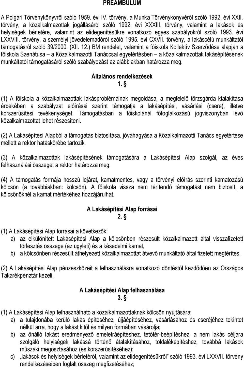 törvény, a lakáscélú munkáltatói támogatásról szóló 39/2000. (XII. 12.