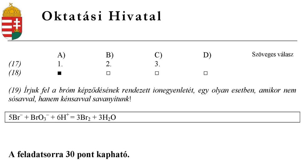 ionegyenletét, egy olyan esetben, amikor nem sósavval, hanem