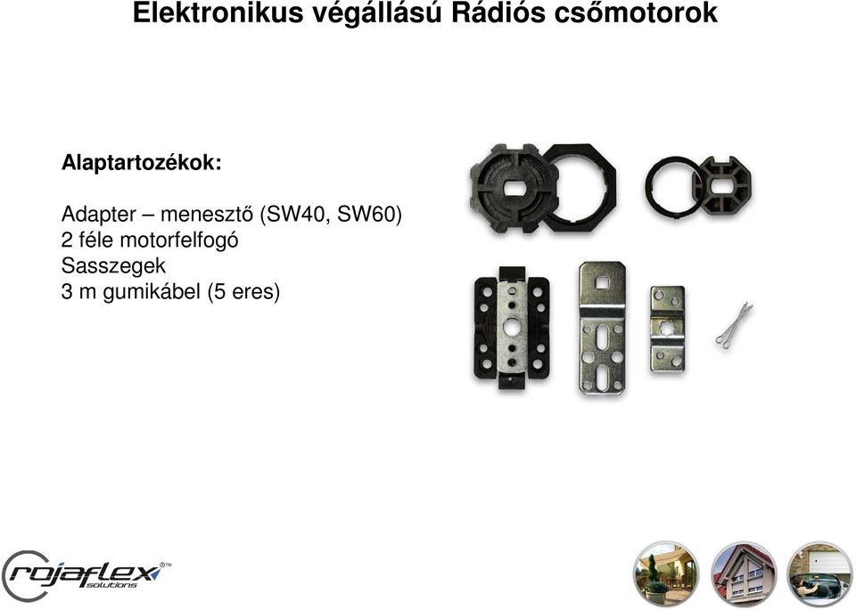 menesztő (SW40, SW60) 2 féle