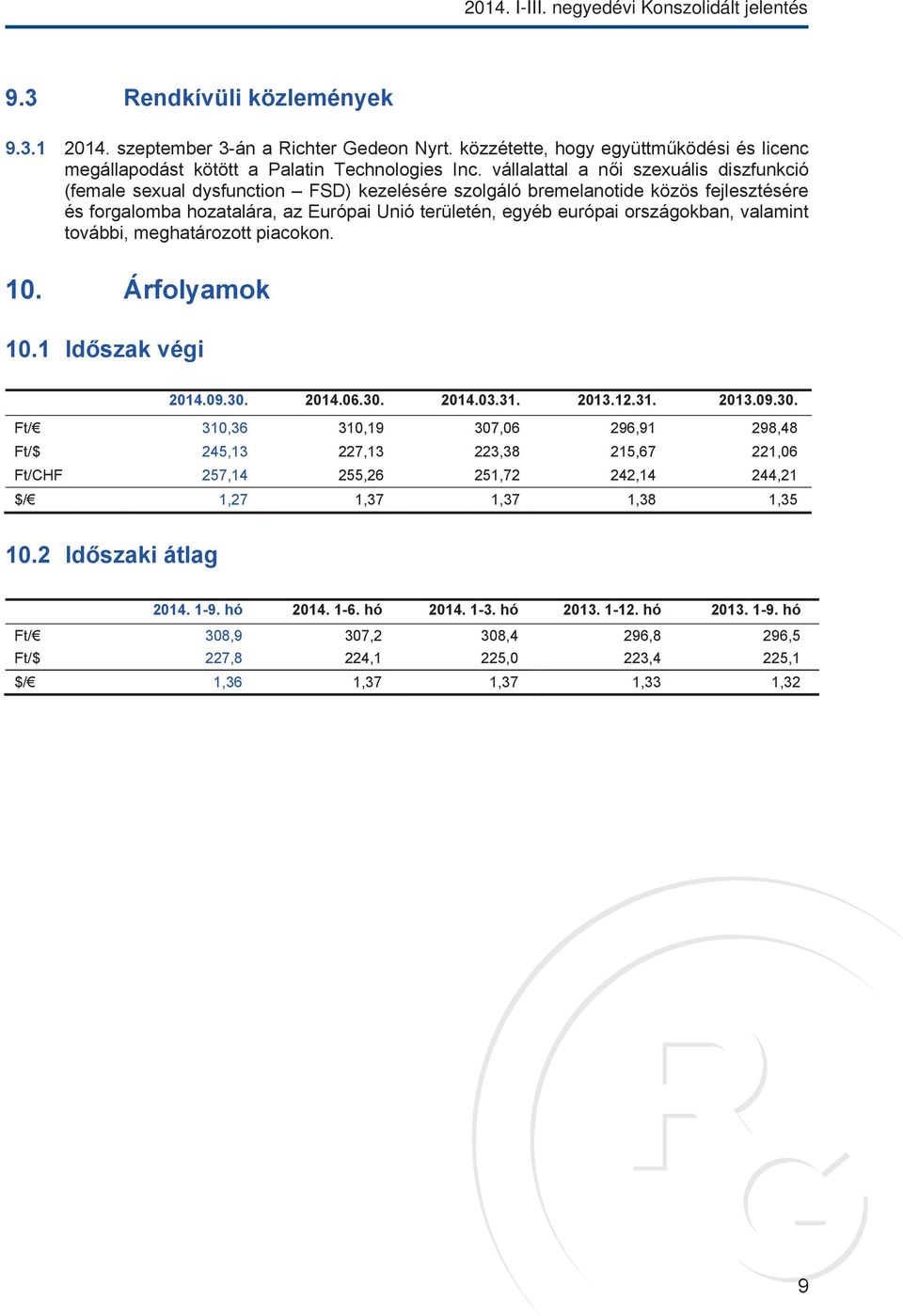 vállalattal a női szexuális diszfunkció (female sexual dysfunction FSD) kezelésére szolgáló bremelanotide közös fejlesztésére és forgalomba hozatalára, az Európai Unió területén, egyéb európai