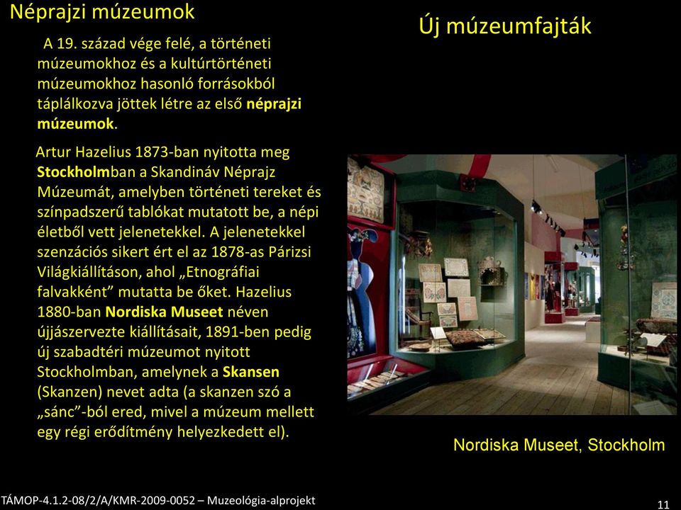 A jelenetekkel szenzációs sikert ért el az 1878-as Párizsi Világkiállításon, ahol Etnográfiai falvakként mutatta be őket.