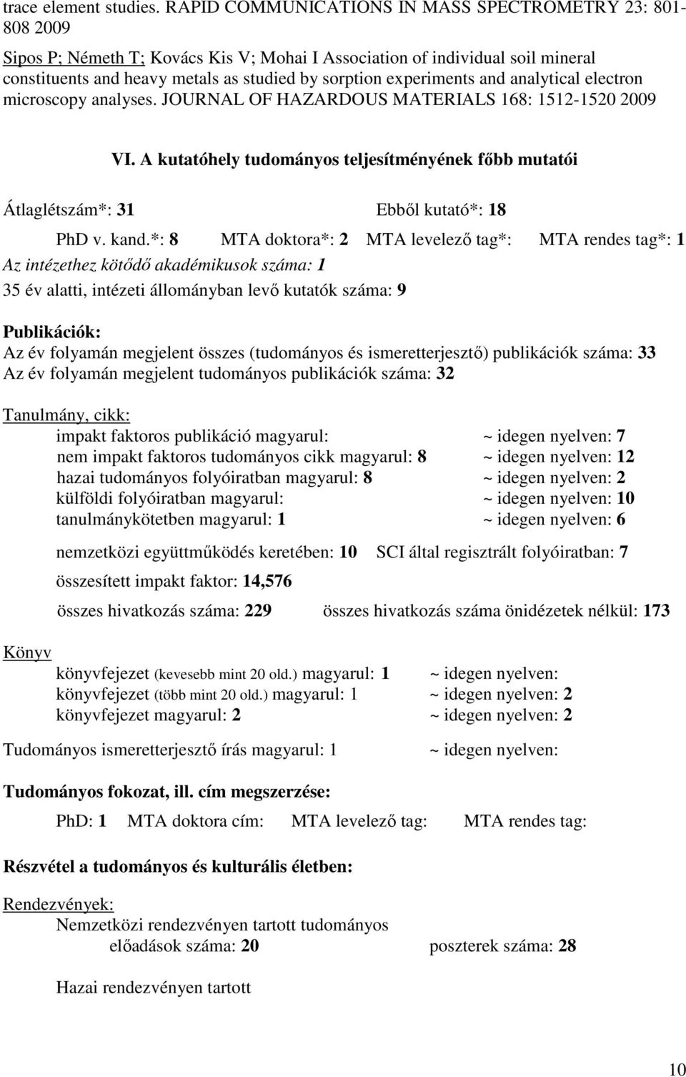 experiments and analytical electron microscopy analyses. JOURNAL OF HAZARDOUS MATERIALS 168: 15121520 2009 VI.