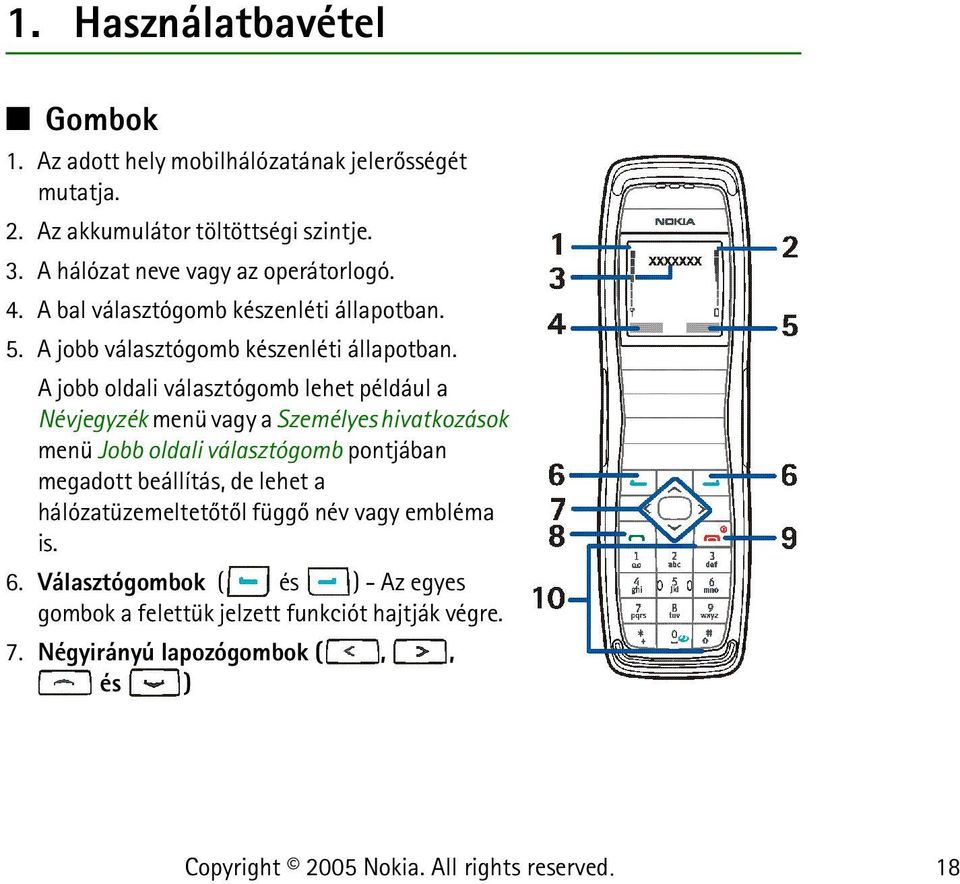 A jobb oldali választógomb lehet például a Névjegyzék menü vagy a Személyes hivatkozások menü Jobb oldali választógomb pontjában megadott