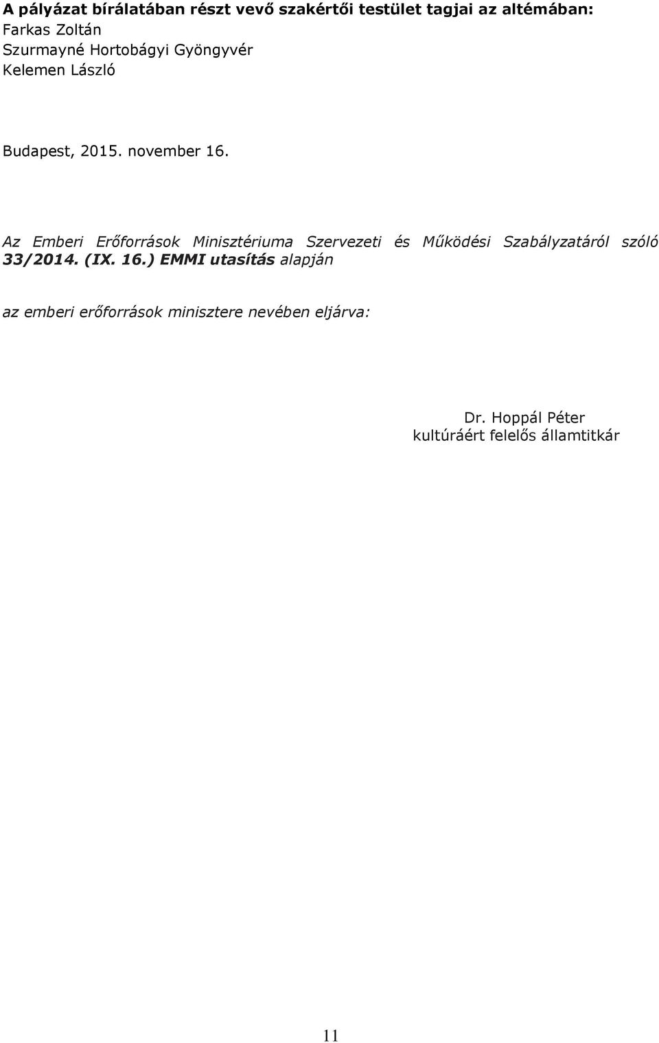 Az Emberi Erőforrások Minisztériuma Szervezeti és Működési Szabályzatáról szóló 33/2014. (IX.