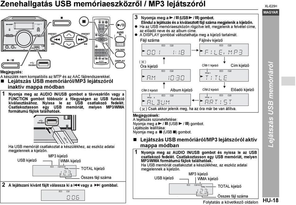 Fájl száma Fájlnév kijelző Megjegyzés: A készülék nem kompatibilis az MTP és az AAC fájlrendszerekkel.