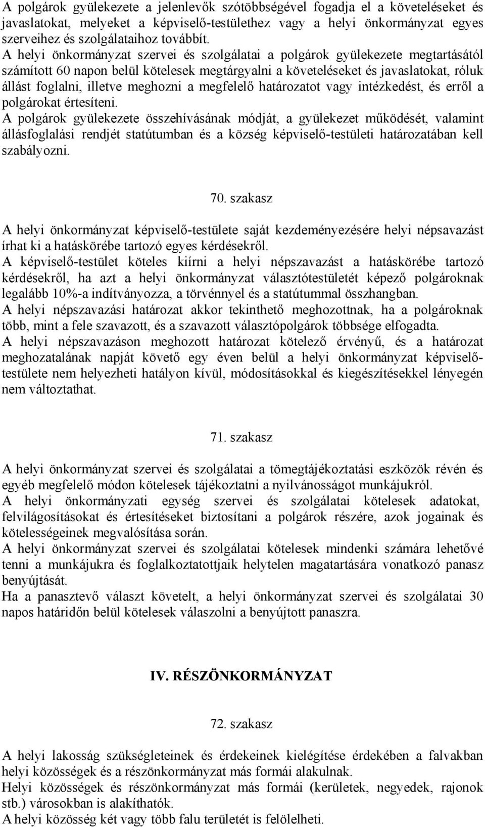 meghozni a megfelelő határozatot vagy intézkedést, és erről a polgárokat értesíteni.