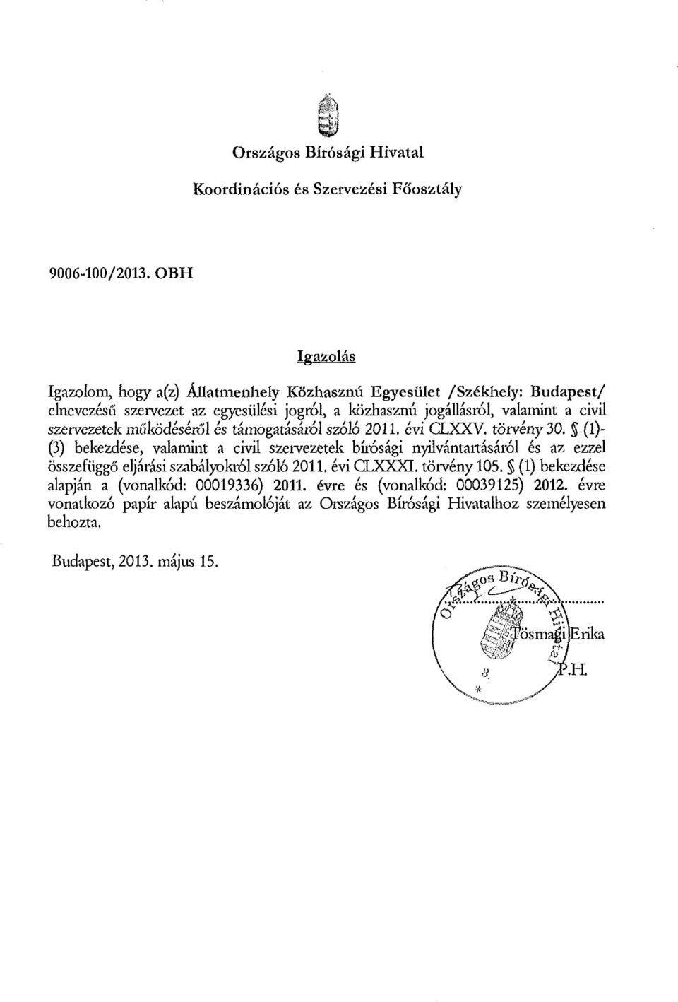 szervezetek működéséről és támogatásáról szóló 2011. évi GLXXV. törvény 30.