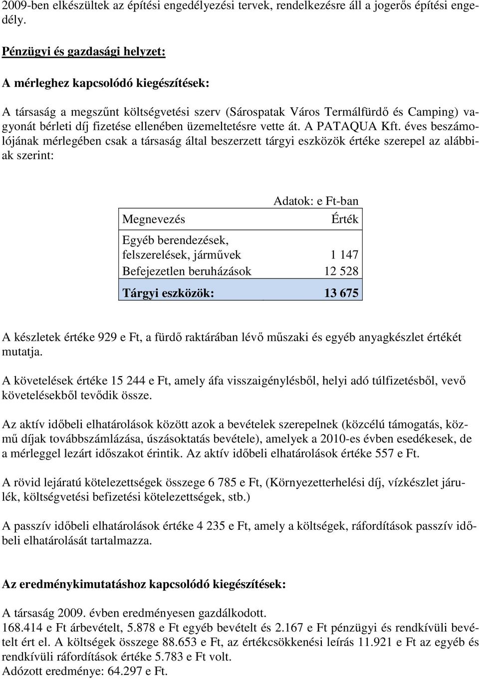 üzemeltetésre vette át. A PATAQUA Kft.