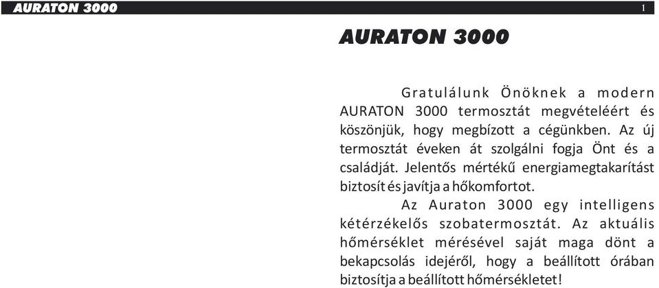 Jelentős mértékű energiamegtakarítást biztosít és javítja a hőkomfortot.