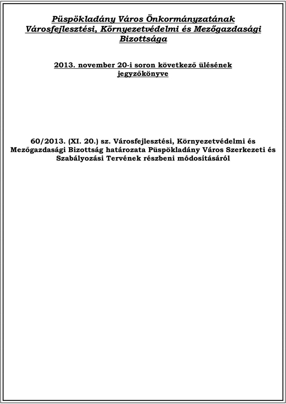 november 20-i soron következő ülésének jegyzőkönyve 60/2013. (XI. 20.) sz.