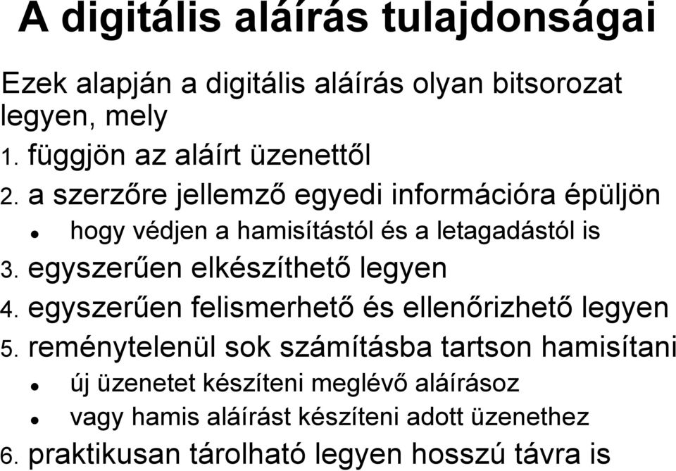 egyszerűen en elkész szíthető legyen 4. egyszerűen en felismerhető és s ellenőrizhet rizhető legyen 5.