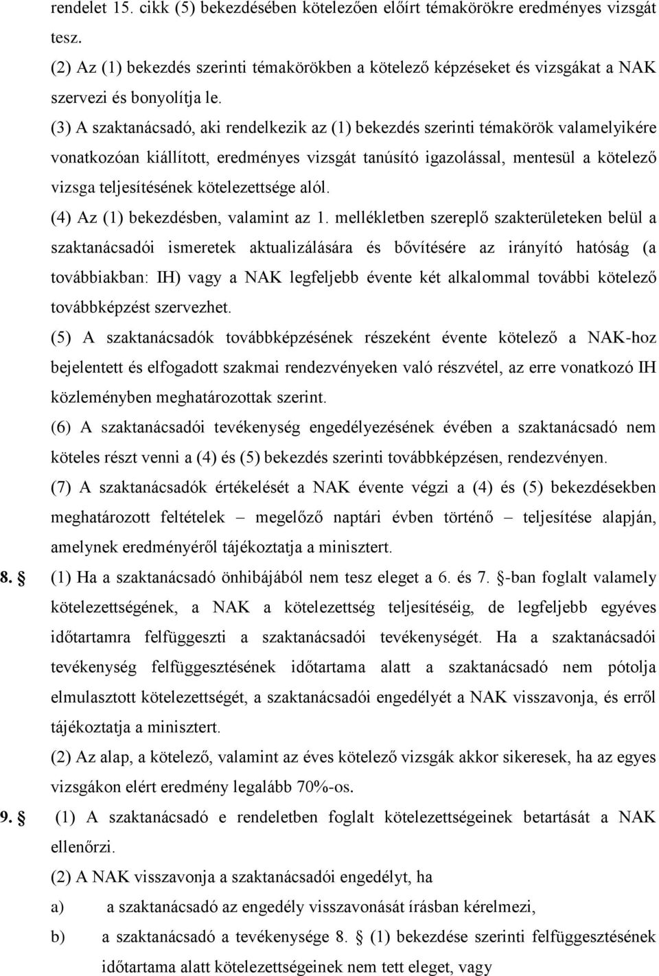 kötelezettsége alól. (4) Az (1) bekezdésben, valamint az 1.