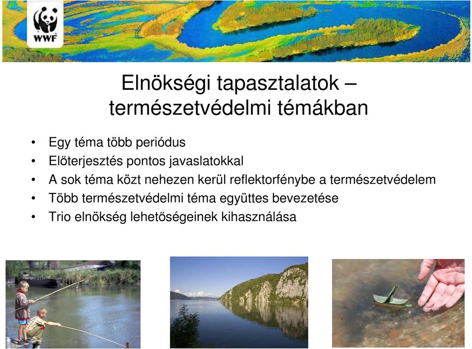 nehezen kerül reflektorfénybe a természetvédelem Több