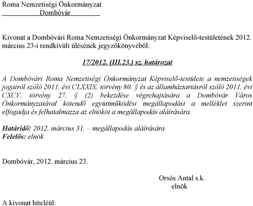 és az államháztartásról szóló 2011. évi CXCV. törvény 27.