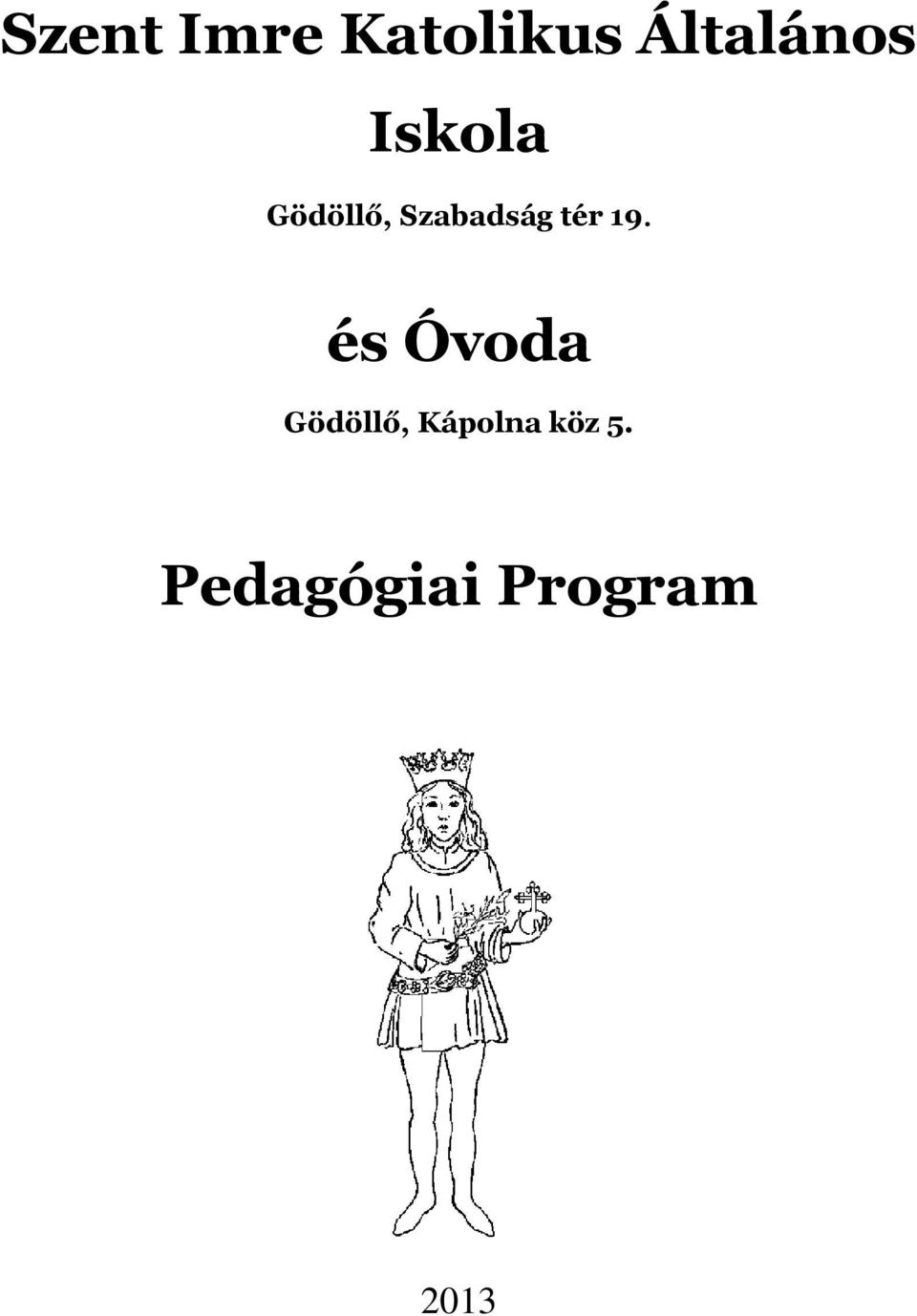 19. és Óvoda Gödöllő, Kápolna