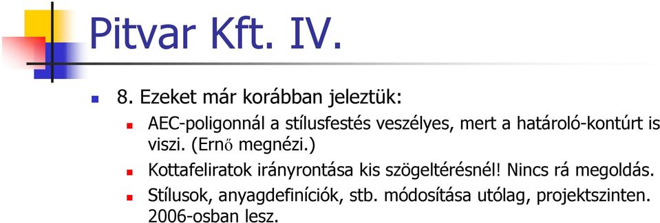 mert a határoló-kontúrt is viszi. (Ern megnézi.